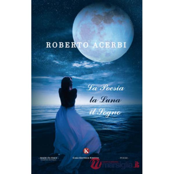 Poesia, la luna, il sogno (La)