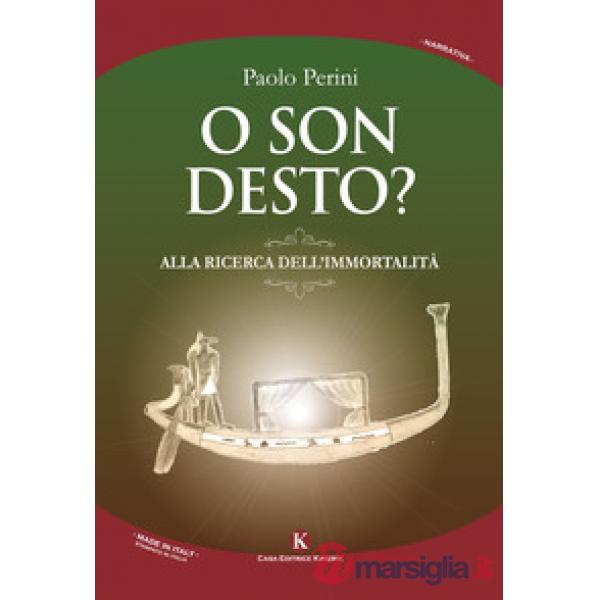 O son desto? Alla ricerca dell'immortalità