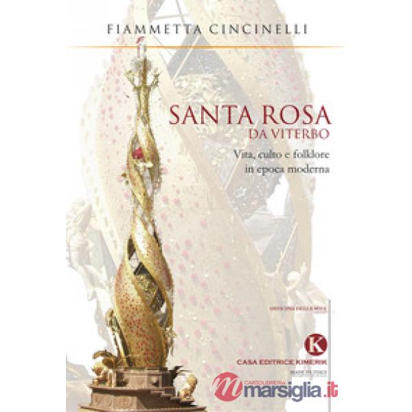 Santa Rosa da Viterbo. Vita, culto e folklore in epoca moderna
