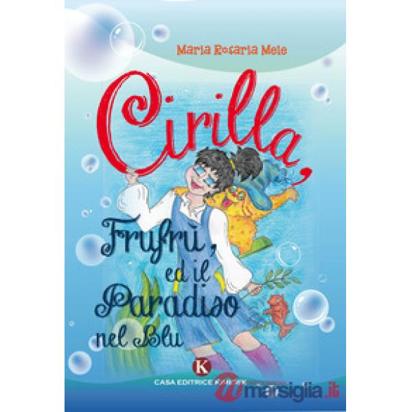 Cirilla, Frufrù, ed il paradiso nel blu