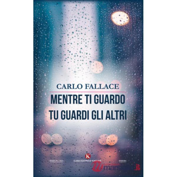 Mentre ti guardo tu guardi gli altri