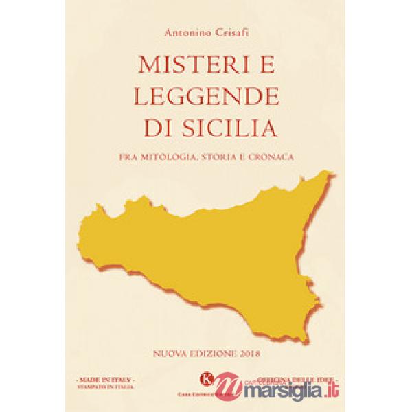 Misteri e leggende di Sicilia. Fra mitologia, storia e cronaca