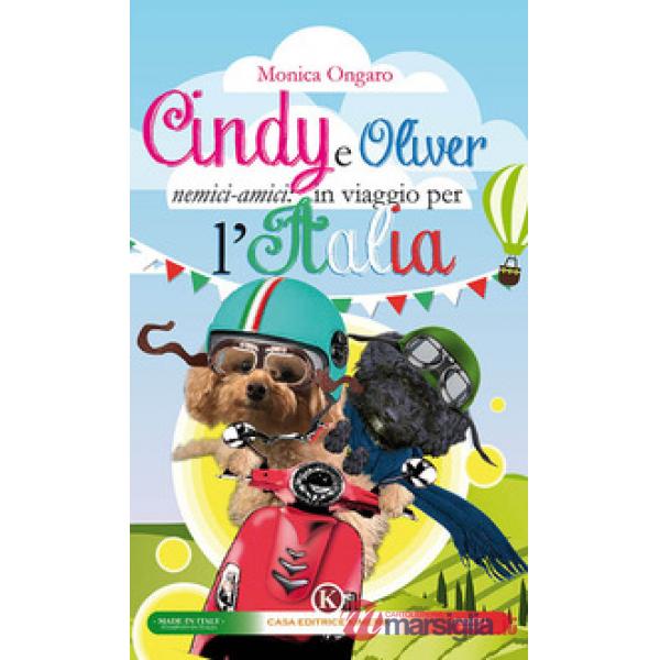 Cindy e Oliver nemici-amici: in viaggio per l'Italia