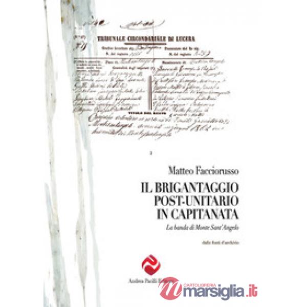 Brigantaggio post unitario in Capitanata. La banda di Monte Sant'Angelo (Il)