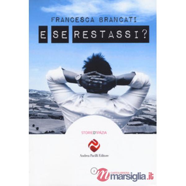 E se restassi? Nuova ediz.