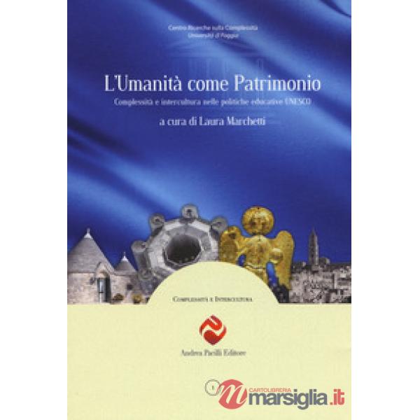 Umanità come patrimonio. Complessità e intercultura nelle politiche educative UNESCO (L')