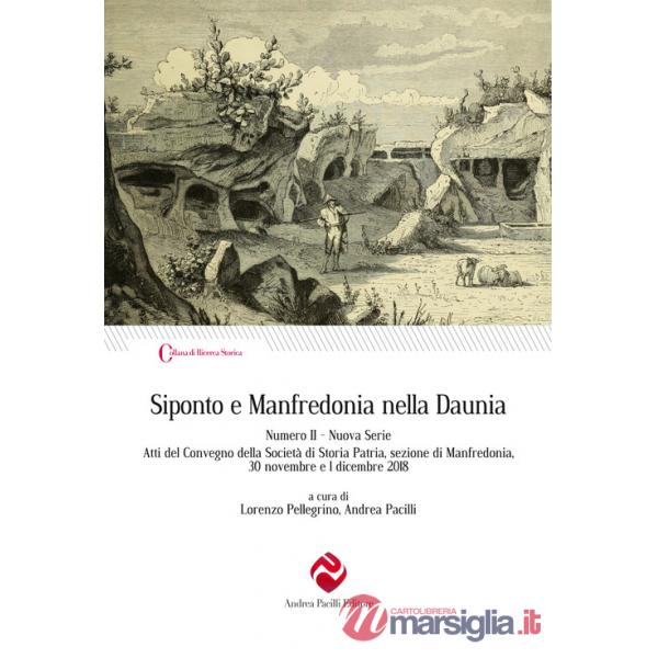 Siponto e Manfredonia nella Daunia. Nuova serie. Vol. 2: Atti del Convegno della Società di storia patria, sezione di Manfredoni