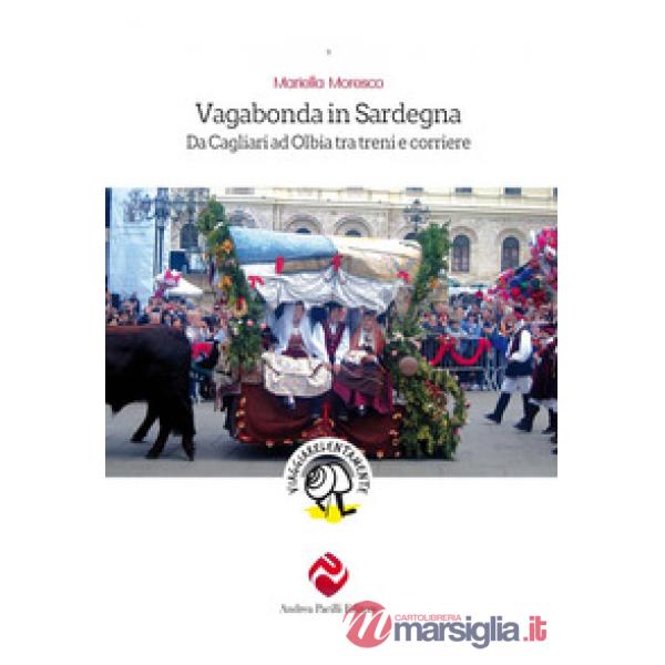 Vagabonda in Sardegna. Da Cagliari ad Olbia tra treni e corriere