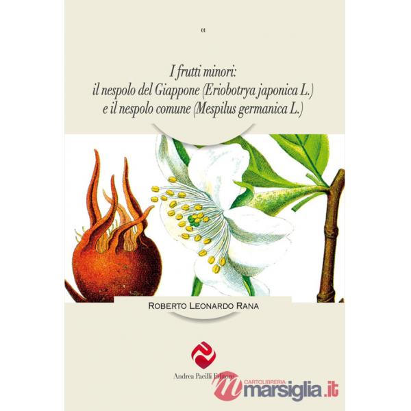 Frutti minori: il nespolo del Giappone (Eriobotrya japonica L.) e il nespolo comune (Mespilus germanica L.) (I)