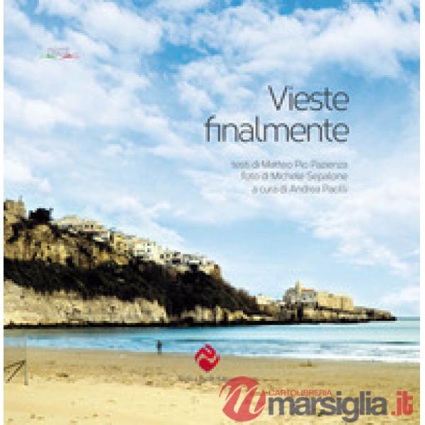 Vieste finalmente. Ediz. a colori