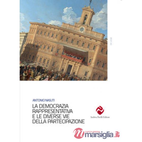 Democrazia rappresentativa e le diverse vie della partecipazione (La)