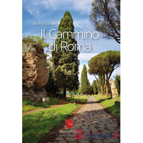 Cammino di Roma. Ediz. a colori (Il)