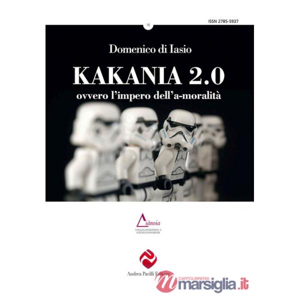 Kakania 2.0 ovvero l'impero dell'a-moralità. Nuova ediz.