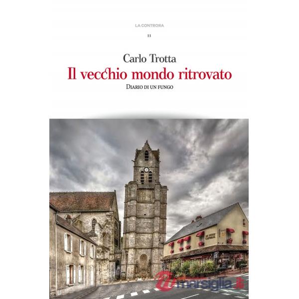 Vecchio mondo ritrovato. Diario di un fungo (Il)