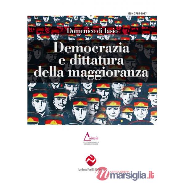 Democrazia e dittatura della maggioranza. Ediz. integrale