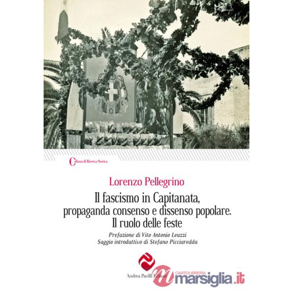 Fascismo in Capitanata, propaganda consenso e dissenso popolare. Il ruolo delle feste (Il)