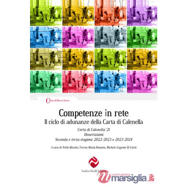 Competenze in rete. Il ciclo di adunanze della Carta di Calenella. Carta di Calenella '21. Dissertazioni. Seconda e terza stagio