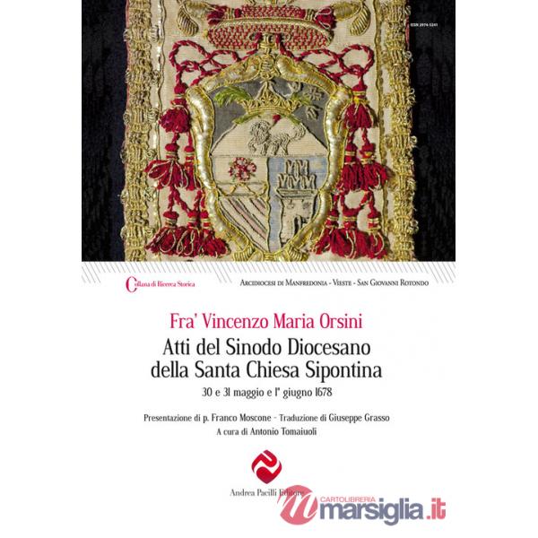 Atti del Sinodo Diocesano della Santa Chiesa Sipontina celebrato da Fr. Vincenzo Maria Orsini Romano dell'Ordine dei Predicatori