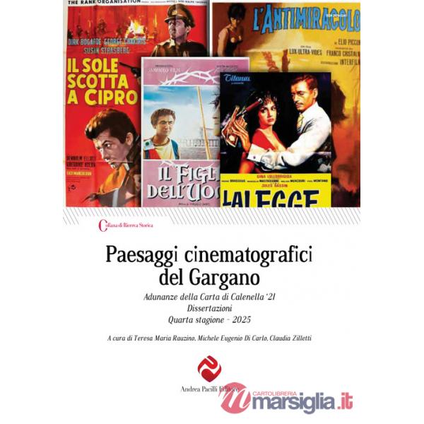 Paesaggi cinematografici del Gargano. Adunanze della Carta di Calenella '21 Dissertazioni Quarta stagione 2025