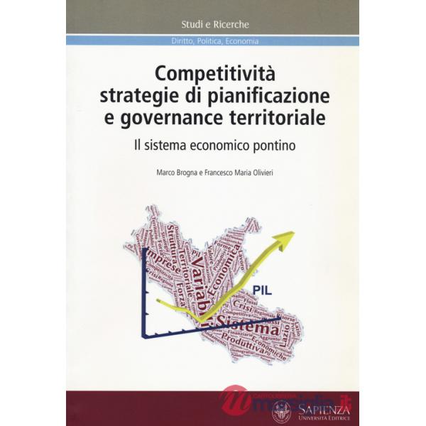 Competitività, strategie di pianificazione e governance territoriale. Il sistema economico pontino