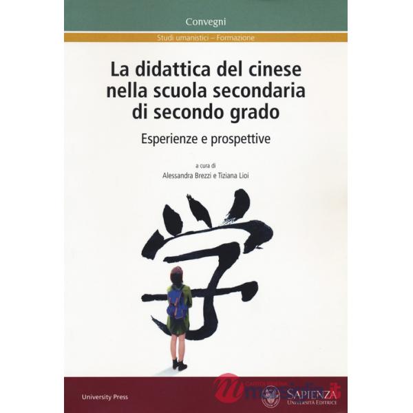 Didattica del cinese nella scuola secondaria di secondo grado. Esperienze e prospettive (La)