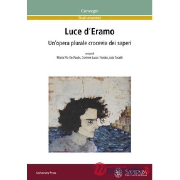 Luce d'Eramo. Un'opera plurale crocevia dei saperi