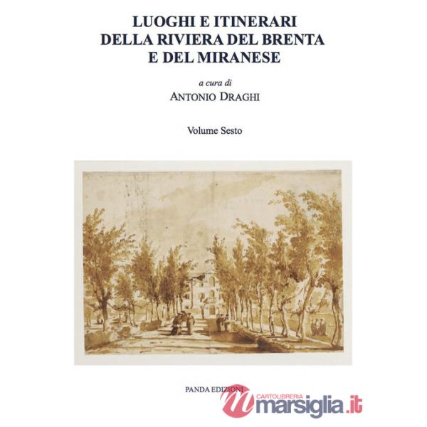 Luoghi e itinerari della riviera del Brenta e del Miranese. Vol. 6