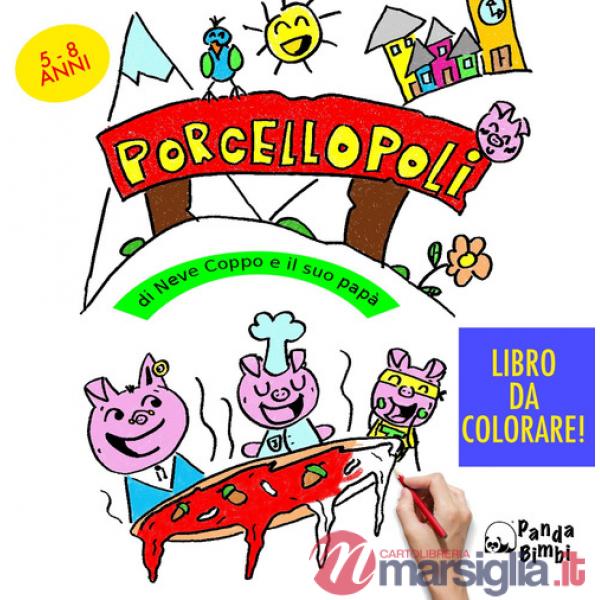 Porcellopoli. Ediz. illustrata