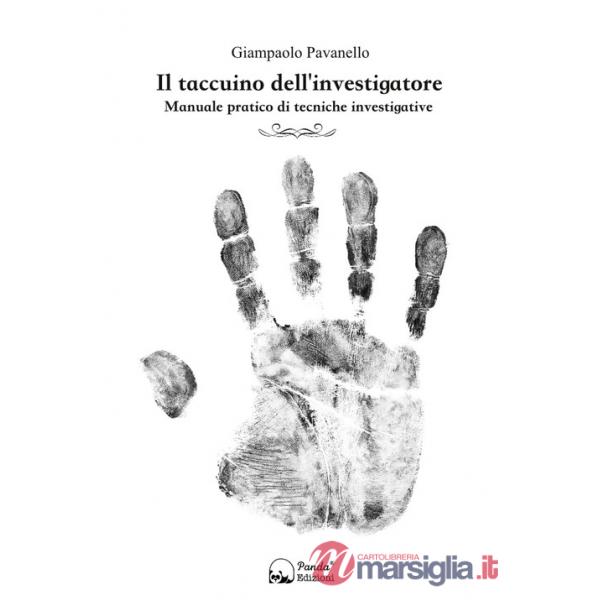 Taccuino dell'investigatore. Manuale pratico di tecniche investigative (Il)