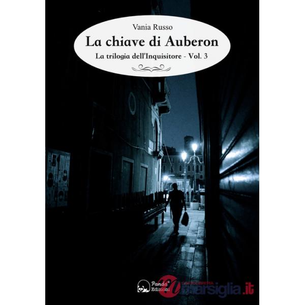 Chiave di Auberon. La trilogia dell'Inquisitore (La). Vol. 3