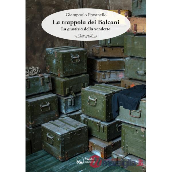Trappola dei Balcani. La giustizia della vendetta (La)