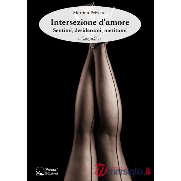 Intersezione d'amore. Sentimi, desiderami, meritami