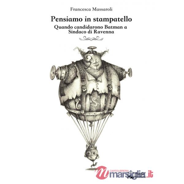 Pensiamo in stampatello. Quando candidarono Batman a sindaco di Ravenna