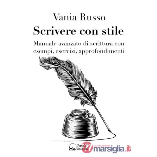 Scrivere con stile. Manuale avanzato di scrittura con esempi, esercizi, approfondimenti