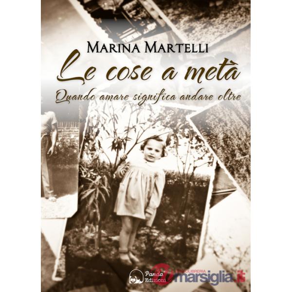 Cose a metà. Quando amare significa andare oltre (Le)