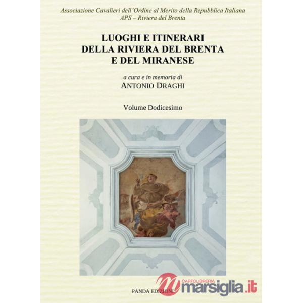 Luoghi e itinerari della riviera del Brenta e del Miranese. Vol. 12