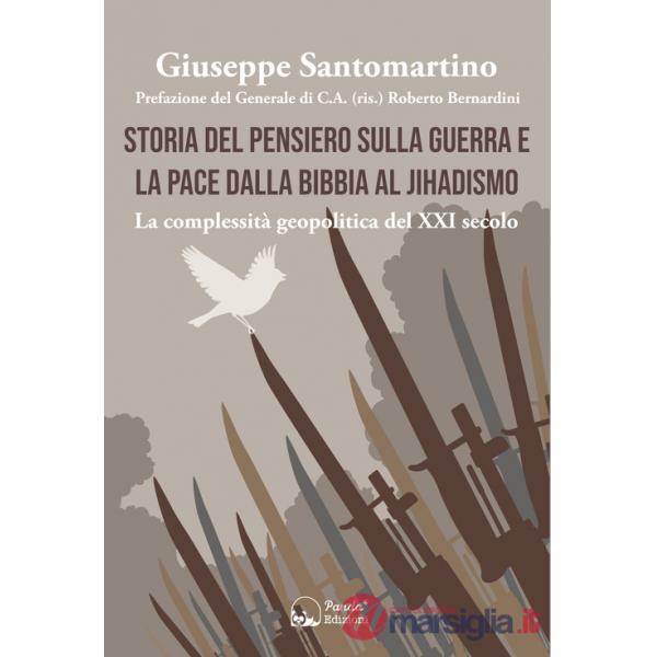 Storia del pensiero sulla guerra e la pace dalla Bibbia al Jihadismo. La complessità geopolitica del XXI secolo