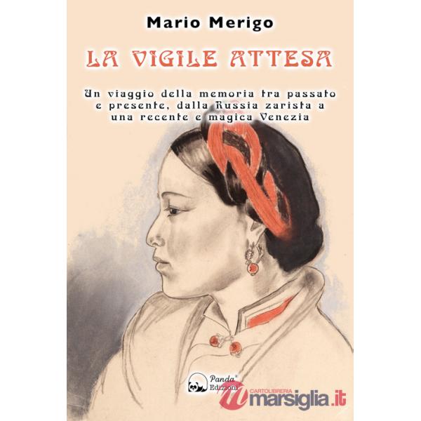 Vigile attesa. Un viaggio della memoria tra passato e presente, dalla Russia zarista a una recente e magica Venezia (La)