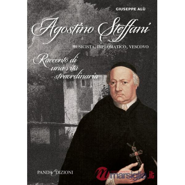 Agostino Steffani. Musicista, diplomatico, vescovo
