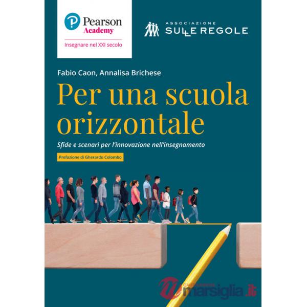 Per una scuola orizzontale. Sfide e scenari per l'innovazione nell'insegnamento