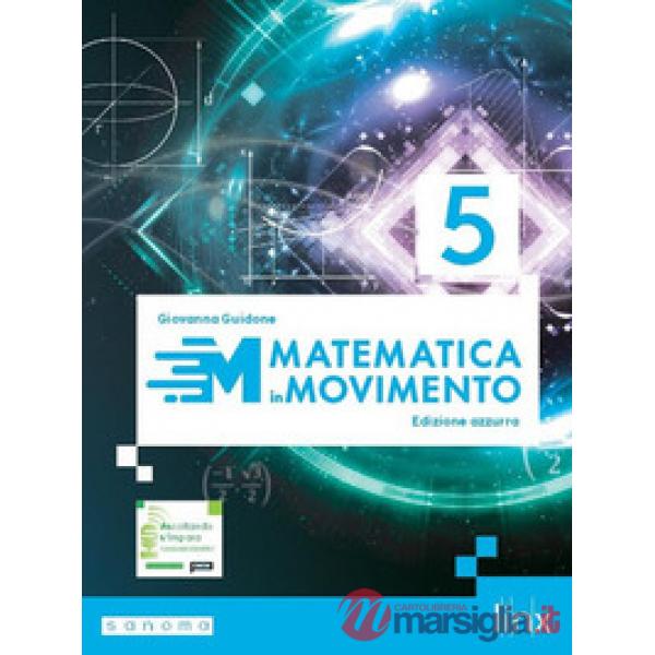 MATEMATICA IN MOVIMENTO - EDIZIONE AZZURRA - TRIENNIO LU - V