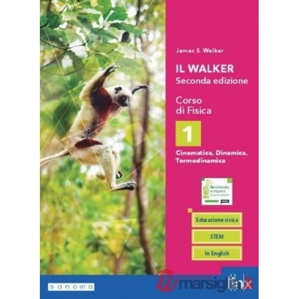 IL WALKER SECONDA EDIZIONE - CORSO DI FISICA - TRIENNIO LS - VOLUME 1