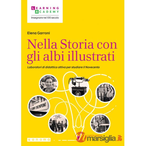 Nella Storia con gli albi illustrati. Laboratori di didattica attiva per studiare il Novecento