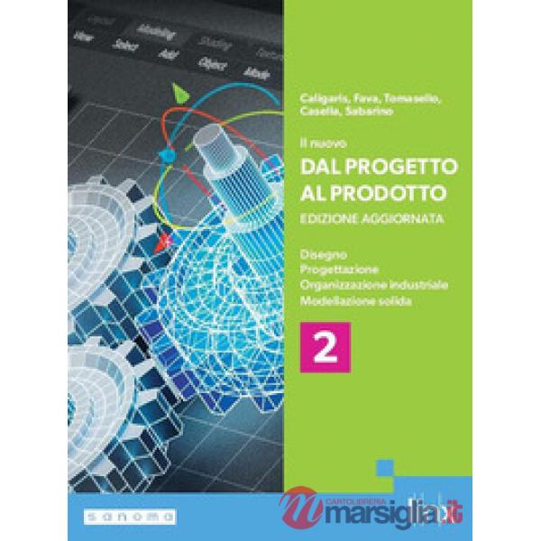 IL NUOVO DAL PROGETTO AL PRODOTTO - EDIZIONE AGGIORNATA - VOLUME 2