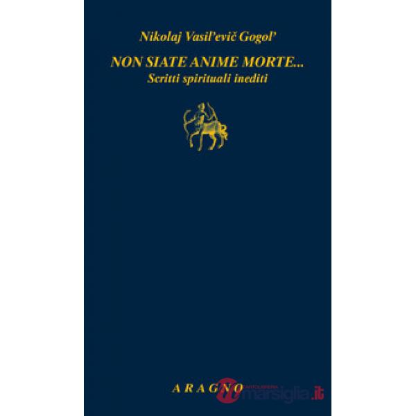 Non siate anime morte... Scritti spirituali inediti
