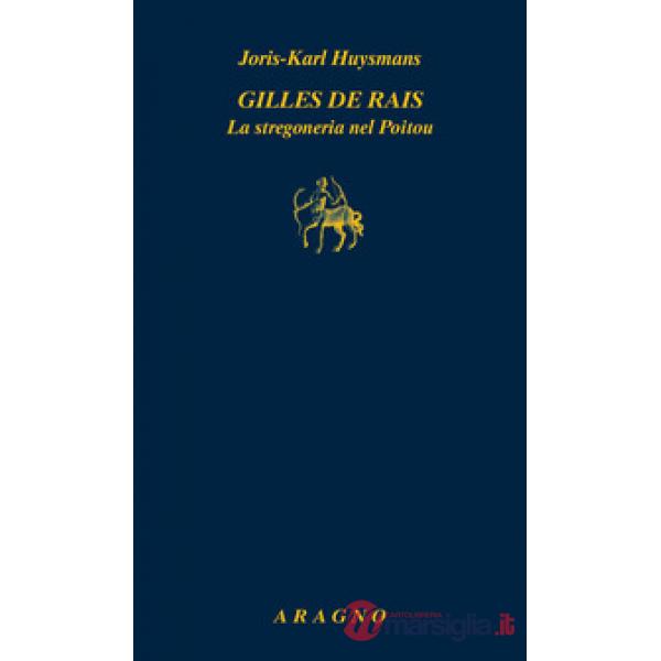 Gilles de Rais. La stregoneria nel Poitou