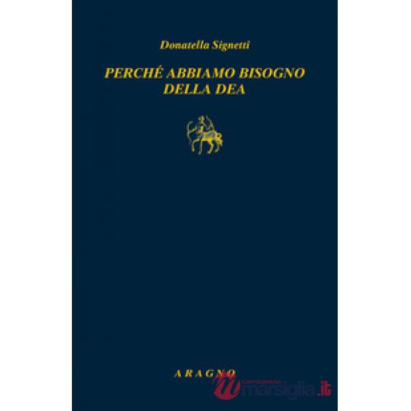 Perché abbiamo bisogno di una Dea