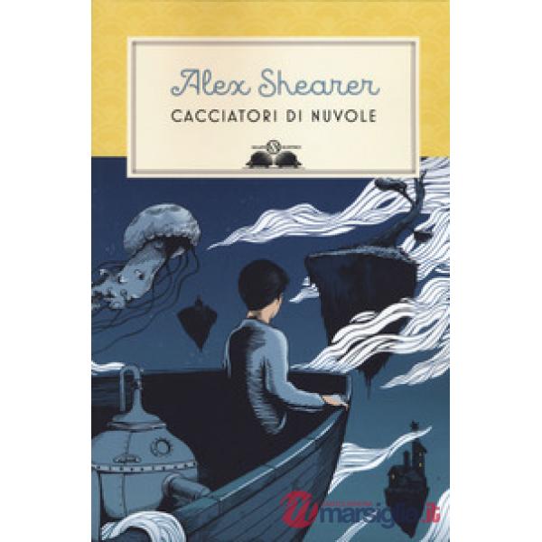 Cacciatori di nuvole. Nuova ediz.