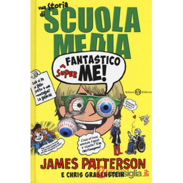 Superfantastico me! Una storia di scuola media