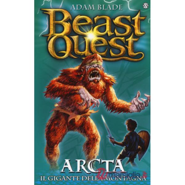 Arcta. Il gigante della montagna. Beast Quest. Vol. 3